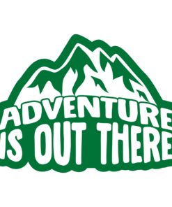Adventure Is Out There Sign