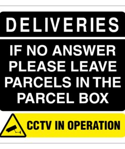 deliveries if no answer please leave parcels in the parcel box cctv in operation sign. Black and yellow background with white text and symbol