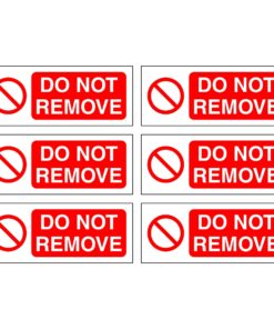 Do Not Remove Signs - Pack Of 6
