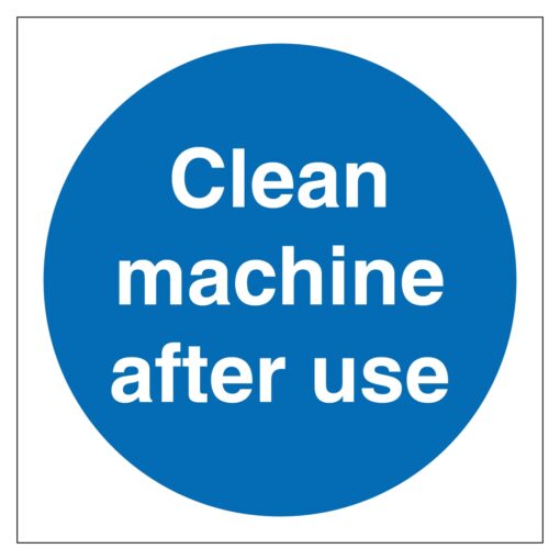 Clean Machine After Use - Aston Safety Signs