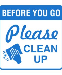 Before You Go Please Clean Up Sign