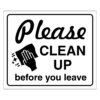 Please Clean Up Before You Leave Sign