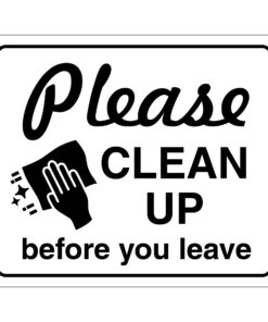 Please Clean Up Before You Leave Sign