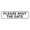 Please Shut The Gate Sign