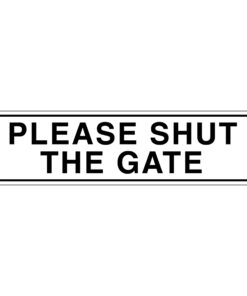 Please Shut The Gate Sign