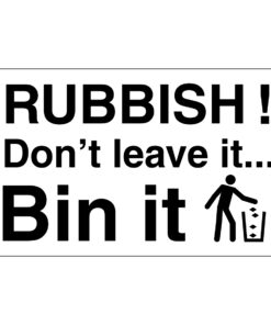 RUBBISH! Don't Leave It Bin It Sign