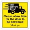 Delivery driver please allow time for the door to be answered- Self adhesive label