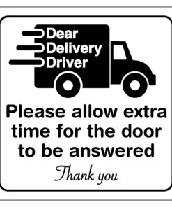 Delivery driver please allow extra time for the door to be answered- Self adhesive label