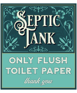 Septic Tank only flush toilet paper - Thank you