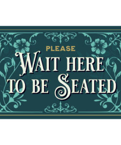 Please wait here to be seated - Self adhesive sign