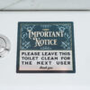 Please leave this toilet clean for the next user - Silver effect self adhesive sign