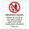 Please do not flush any other product apart from toilet tissue down the toilet
