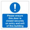 Please Ensure This Door Is Closed Securely On Entry And Exit Of This Building